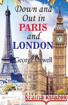 Down and Out in Paris and London George Orwell 9789390315369 Prabhat Prakashan Pvt Ltd - książka