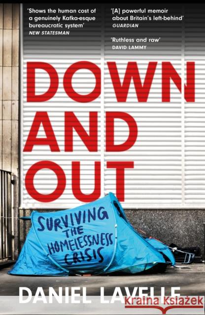 Down and Out: Surviving the Homelessness Crisis, by the 2023 Orwell Prize-winning journalist and author Daniel Lavelle 9781472279125 Headline Publishing Group - książka