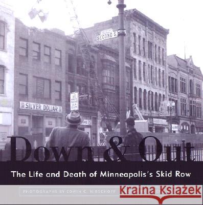 Down and Out: The Life and Dealth of Minneapolis's Skid Row Hirschoff, Edwin C. 9780816640546 University of Minnesota Press - książka