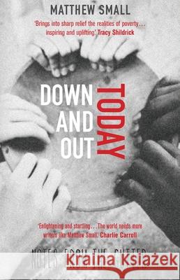 Down and Out Today Matthew Small 9781787199170 Legend Press Ltd - książka