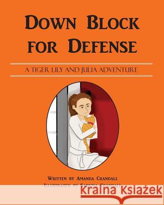 Down Block for Defense Amanda Crandall Sabrina Crandall 9781536958881 Createspace Independent Publishing Platform - książka