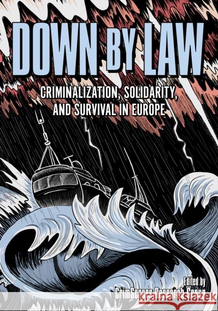 Down by Law: Criminalization, Solidarity, and Survival in Europe CrimScapes Research Group 9798887441016 PM Press - książka