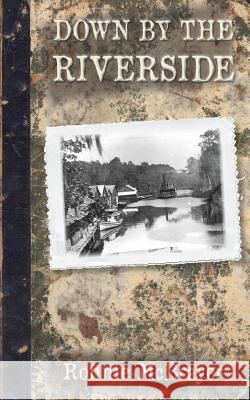 Down By The Riverside Ryals, Tim 9781534998964 Createspace Independent Publishing Platform - książka