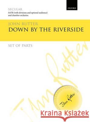 Down by the Riverside: Set of Parts John Rutter   9780193407336 Oxford University Press - książka