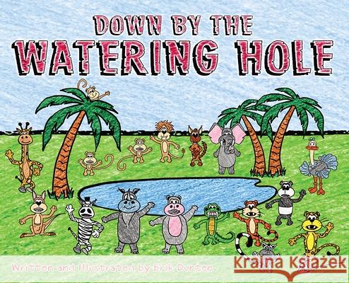 Down by the Watering Hole Erik Dunton 9781087861371 Indy Pub - książka