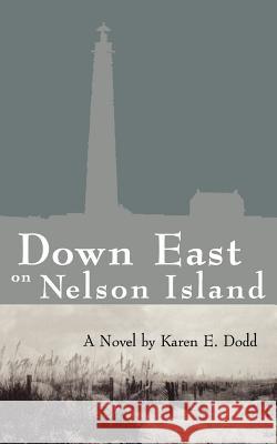 Down East on Nelson Island Karen E. Dodd 9780970719737 Karen E. Dodd - książka