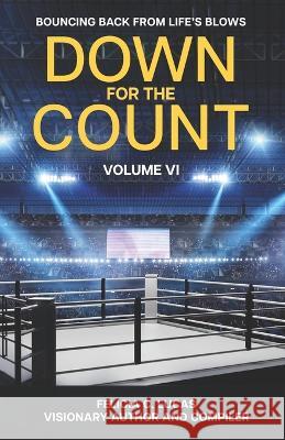 Down for the Count: Bouncing Back from Life's Blows: Volume Six Felicia C Lucas   9781950861781 His Glory Creations Publishing, LLC - książka