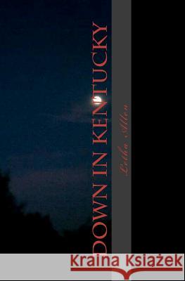 Down In Kentucky Allen, Letha M. 9781456510121 Createspace - książka