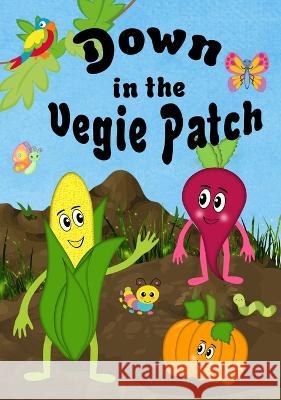 Down In The Vegie Patch Lesley Coppolino Pam Henderson  9780645773507 Henderson/Coppolino - książka