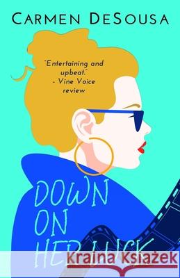Down on Her Luck: Alaina's Story Carmen Desousa 9781980433545 Independently Published - książka