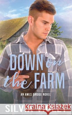 Down on the Farm Silvia Violet 9781548226824 Createspace Independent Publishing Platform - książka