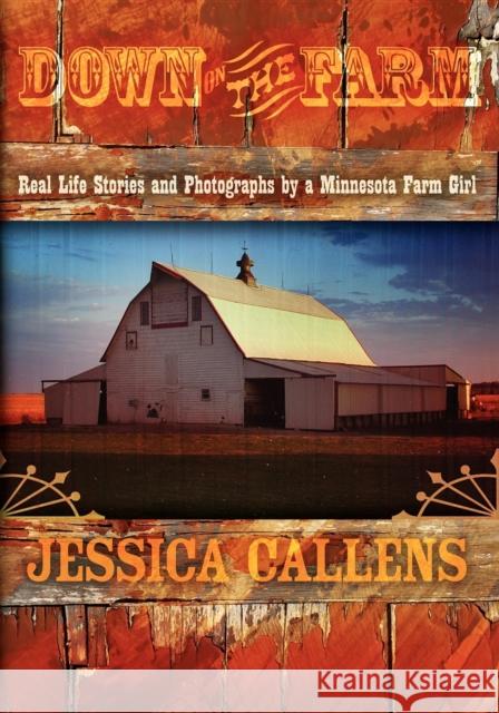 Down on the Farm Jessica Callens 9781600370021 Morgan James Publishing - książka