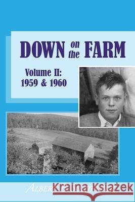 Down on the Farm: Volume II (1959 & 1960) Albert B. Southwick Martha J. Southwick Kenneth a. Peterson 9781495492402 Createspace - książka