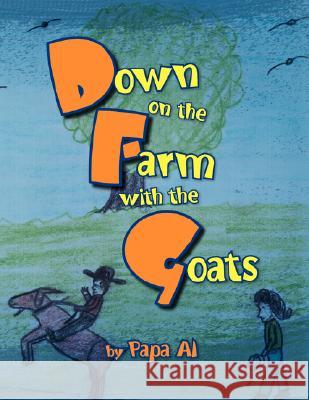 Down on the Farm with the Goats Papa Al 9781436303620 Xlibris Corporation - książka