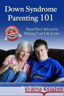 Down Syndrome Parenting 101: Must-Have Advice for Making Your Life Easier Natalie Hale   9781088075227 IngramSpark - książka