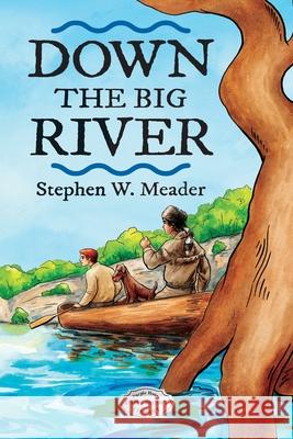 Down the Big River Stephen W. Meader Edward Shenton 9781948959728 Purple House Press - książka