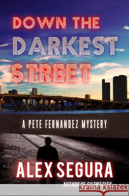 Down the Darkest Street: (Pete Fernandez Book 2) Segura, Alex 9781943818501 Polis Books - książka