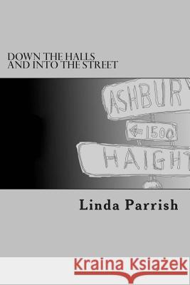 Down the Halls and Into the Street Linda Parrish 9780615754475 Linda Gross - książka