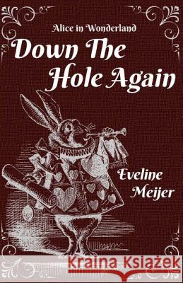 Down the Hole Again Eveline Meijer 9781495496455 Createspace - książka