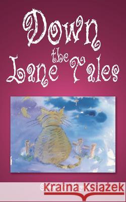 Down the Lane Tales Christine Harris 9781425932091 Authorhouse - książka