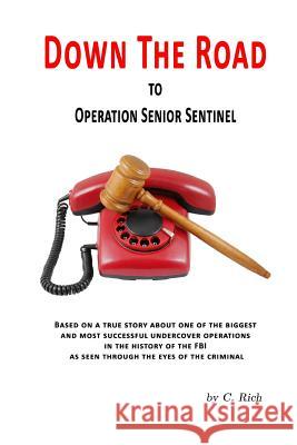 Down the Road to Operation Senior Sentinel C. Rich 9781502507587 Createspace - książka