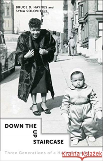 Down the Up Staircase: Three Generations of a Harlem Family Syma Solovitch 9780231181037 Columbia University Press - książka