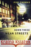Down These Mean Streets Piri Thomas 9780679781424 Vintage Books USA