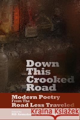 Down This Crooked Road: Modern Poetry From THe Road Less Traveled Armstrong, R. D. 9781929878031 Lummox Press - książka