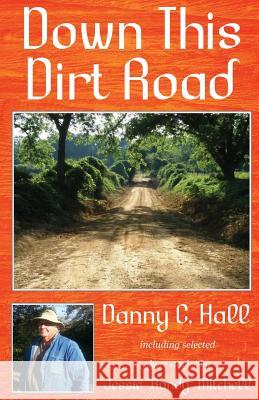 Down This Dirt Road Danny C. Hall 9781548435516 Createspace Independent Publishing Platform - książka