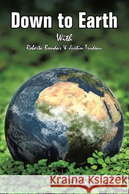 Down to Earth: A Publication of Learning for a Cause B. Lester, Justin Trudeau, Roberta Bondar, Michael E. Sweet 9781425162719 Trafford Publishing - książka
