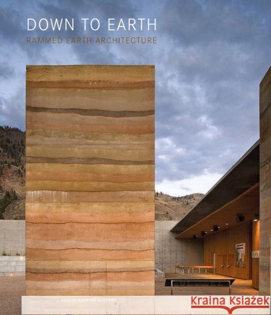 Down to Earth: Rammed Earth Architecture Sergio Asensio Quesada 9788499366463 Loft Publications - książka