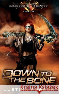 Down To The Bone: Quantum Gravity Book Five Justina Robson 9781916138995 Justina Robson - książka