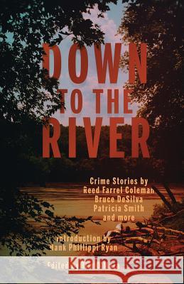 Down to the River Tim O'Mara Hank Phillippi Ryan 9781948235785 Down & Out Books - książka