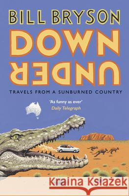 Down Under: Travels in a Sunburned Country Bryson Bill 9781784161835 Transworld Publishers Ltd - książka