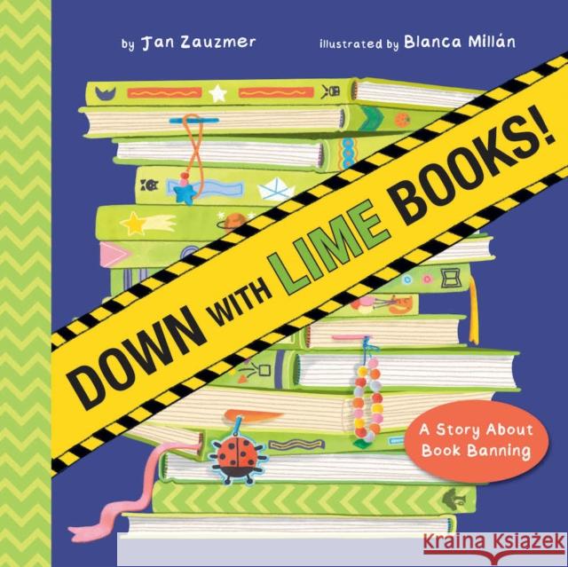 Down with Lime Books!: A Story About Book Banning Jan Zauzmer 9781641703994 Familius LLC - książka