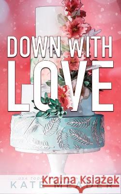Down with Love Kate Meader 9781954107199 Kate Meader LLC - książka