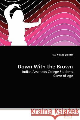 Down With the Brown Nakiboglu Isler, Hilal 9783639095159 VDM Verlag - książka