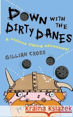 Down with the Dirty Danes! Gillian Cross 9780007158423 HARPERCOLLINS PUBLISHERS - książka