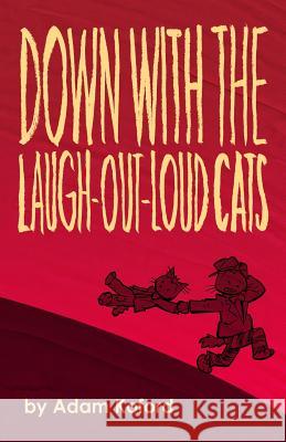 Down with the Laugh-Out-Loud Cats Adam Koford 9781492993889 Createspace - książka