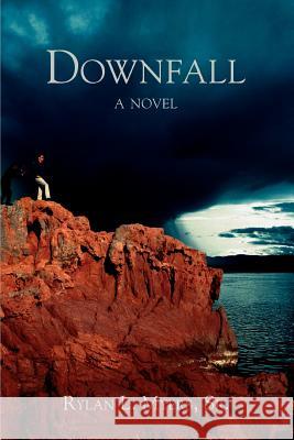Downfall Rylan L. Myer 9780595395545 iUniverse - książka