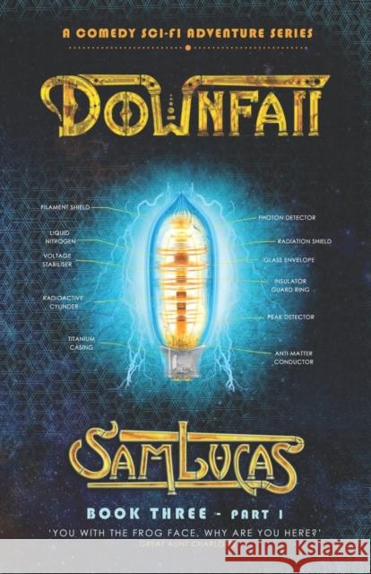 Downfall Part One: A Comedy Sci-fi Adventure Series Sam Lucas 9781739885533 Oscar Piscine Books - książka