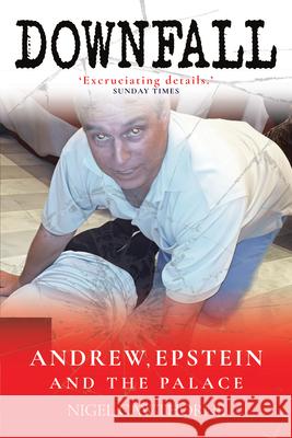 Downfall: The Royal Reckoning of Prince Andrew Nigel Cawthorne 9781783342952 Gibson Square Books Ltd - książka