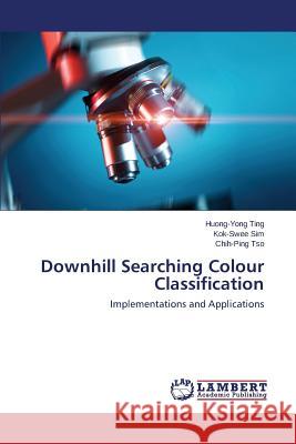 Downhill Searching Colour Classification Ting Huong-Yong 9783659694783 LAP Lambert Academic Publishing - książka