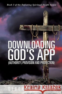 Downloading God's App Deborah Marcus 9781629521381 Xulon Press - książka