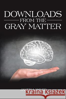 Downloads from the Gray Matter James Lawler 9781524658311 Authorhouse - książka