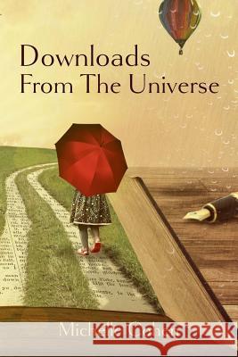 Downloads from the Universe Michelle Cohen 9781544937014 Createspace Independent Publishing Platform - książka