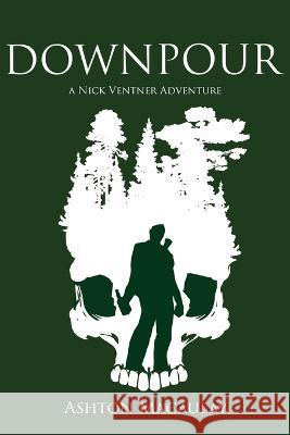 Downpour - A Nick Ventner Adventure Ashton D Macaulay   9781953312129 Ashton Macaulay - książka