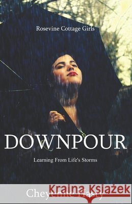 Downpour: Learning From Life's Storms Cheyenne Hasty 9781791633417 Independently Published - książka