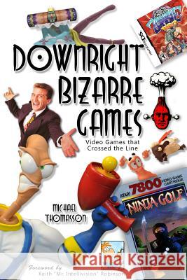 Downright Bizarre Games: Video Games that Crossed the Line! Thomasson, Michael 9781366908575 Blurb - książka