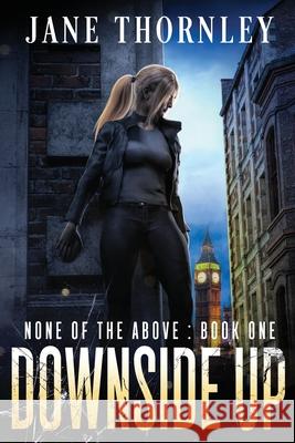 Downside Up: A Novel of Suspense Jane Thornley 9781978335929 Createspace Independent Publishing Platform - książka